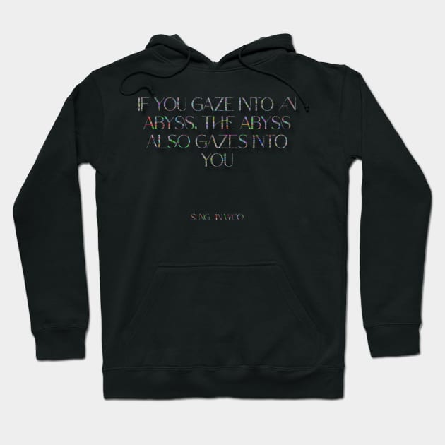 If you gaze into an abyss, the abyss also gazes into you Hoodie by LineLyrics